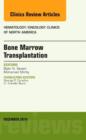 Bone Marrow Transplantation, An Issue of Hematology/Oncology Clinics of North America : Volume 28-6 - Book
