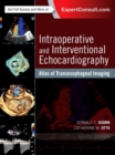 Intraoperative and Interventional Echocardiography : Atlas of Transesophageal Imaging - Book