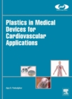 Plastics in Medical Devices for Cardiovascular Applications - Book