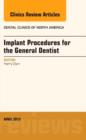 Implant Procedures for the General Dentist, An Issue of Dental Clinics of North America : Volume 59-2 - Book