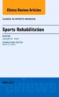 Sports Rehabilitation, An Issue of Clinics in Sports Medicine : Volume 34-2 - Book