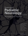 Swaiman's Pediatric Neurology : Principles and Practice - Book