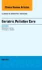 Geriatric Palliative Care, An Issue of Clinics in Geriatric Medicine : Volume 31-2 - Book