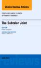 The Subtalar Joint, An issue of Foot and Ankle Clinics of North America : Volume 20-2 - Book