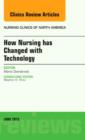 How Nursing has Changed with Technology, An Issue of Nursing Clinics : Volume 50-2 - Book