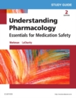 Study Guide for Understanding Pharmacology : Essentials for Medication Safety - Book