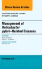 Management of Helicobacter pylori-Related Diseases, An Issue of Gastroenterology Clinics of North America : Volume 44-3 - Book