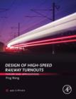 Design of High-Speed Railway Turnouts : Theory and Applications - Book