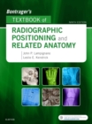 Bontrager's Textbook of Radiographic Positioning and Related Anatomy - Book