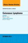 Cutaneous Lymphoma, An Issue of Dermatologic Clinics : Volume 33-4 - Book