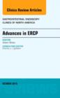Advances in ERCP, An Issue of Gastrointestinal Endoscopy Clinics : Volume 25-4 - Book