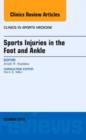 Sports Injuries in the Foot and Ankle, An Issue of Clinics in Sports Medicine : Volume 34-4 - Book