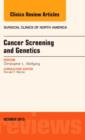 Cancer Screening and Genetics, An Issue of Surgical Clinics : Volume 95-5 - Book