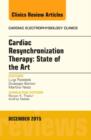 Cardiac Resynchronization Therapy: State of the Art, An Issue of Cardiac Electrophysiology Clinics : Volume 7-4 - Book