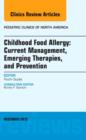 Childhood Food Allergy: Current Management, Emerging Therapies, and Prevention, An Issue of Pediatric Clinics : Volume 62-6 - Book
