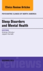 Sleep Disorders and Mental Health, An Issue of Psychiatric Clinics of North America : Volume 38-4 - Book