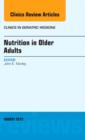 Nutrition in Older Adults, An Issue of Clinics in Geriatric Medicine : Volume 31-3 - Book