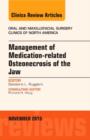 Management of Medication-related Osteonecrosis of the Jaw, An Issue of Oral and Maxillofacial Clinics of North America : Volume 27-4 - Book