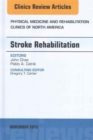 Stroke Rehabilitation, An Issue of Physical Medicine and Rehabilitation Clinics of North America : Volume 26-4 - Book
