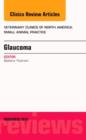 Glaucoma, An Issue of Veterinary Clinics of North America: Small Animal Practice : Volume 45-6 - Book