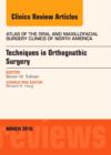 Techniques in Orthognathic Surgery, An Issue of Atlas of the Oral and Maxillofacial Surgery Clinics of North America : Volume 24-1 - Book