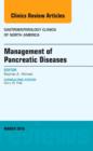Management of Pancreatic Diseases, An Issue of Gastroenterology Clinics of North America : Volume 45-1 - Book
