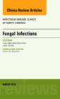 Fungal Infections, An Issue of Infectious Disease Clinics of North America : Volume 30-1 - Book