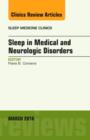 Sleep in Medical and Neurologic Disorders, An Issue of Sleep Medicine Clinics : Volume 11-1 - Book
