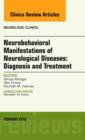 Neurobehavioral Manifestations of Neurological Diseases: Diagnosis & Treatment, An Issue of Neurologic Clinics : Volume 34-1 - Book