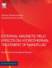 External Magnetic Field Effects on Hydrothermal Treatment of Nanofluid : Numerical and Analytical Studies - Book
