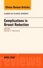Complications in Breast Reduction, An Issue of Clinics in Plastic Surgery : Volume 43-2 - Book