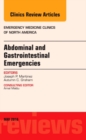 Abdominal and Gastrointestinal Emergencies, An Issue of Emergency Medicine Clinics of North America : Volume 34-2 - Book