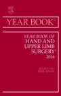 Year Book of Hand and Upper Limb Surgery, 2016 : Volume 2016 - Book