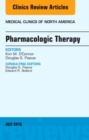 Pharmacologic Therapy, An Issue of Medical Clinics of North America : Volume 100-4 - Book