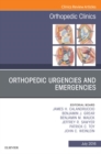 Orthopedic Urgencies and Emergencies, An Issue of Orthopedic Clinics - eBook