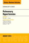 Pulmonary Hypertension, An Issue of Cardiology Clinics, E-Book : Pulmonary Hypertension, An Issue of Cardiology Clinics, E-Book - eBook