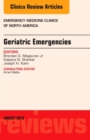Geriatric Emergencies, An Issue of Emergency Medicine Clinics of North America : Volume 34-3 - Book