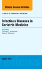 Infectious Diseases in Geriatric Medicine, An Issue of Clinics in Geriatric Medicine : Volume 32-3 - Book