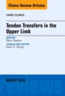 Tendon Transfers in the Upper Limb, An Issue of Hand Clinics : Volume 32-3 - Book