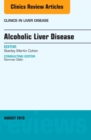 Alcoholic Liver Disease, An Issue of Clinics in Liver Disease : Volume 20-3 - Book