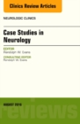 Case Studies in Neurology, An Issue of Neurologic Clinics, E-Book : Case Studies in Neurology, An Issue of Neurologic Clinics, E-Book - eBook