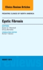 Cystic Fibrosis, An Issue of Pediatric Clinics of North America : Volume 63-4 - Book