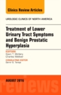 Treatment of Lower Urinary Tract Symptoms and Benign Prostatic Hyperplasia: Current methods, outcomes, and controversies, An Issue of Urologic Clinics of North America, E-Book : Treatment of Lower Uri - eBook
