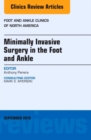 Minimally Invasive Surgery in Foot and Ankle, An Issue of Foot and Ankle Clinics of North America : Volume 21-3 - Book