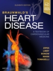 Braunwald's Heart Disease: A Textbook of Cardiovascular Medicine, Single Volume - Book