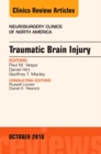 Traumatic Brain Injury, An Issue of Neurosurgery Clinics of North America : Volume 27-4 - Book