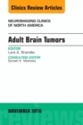 Adult Brain Tumors, An Issue of Neuroimaging Clinics of North America : Volume 26-4 - Book