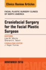 Craniofacial Surgery for the Facial Plastic Surgeon, An Issue of Facial Plastic Surgery Clinics - eBook