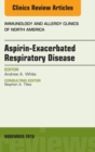 Aspirin-Exacerbated Respiratory Disease, An Issue of Immunology and Allergy Clinics of North America - eBook