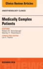 Medically Complex Patients, An Issue of Anesthesiology Clinics - eBook